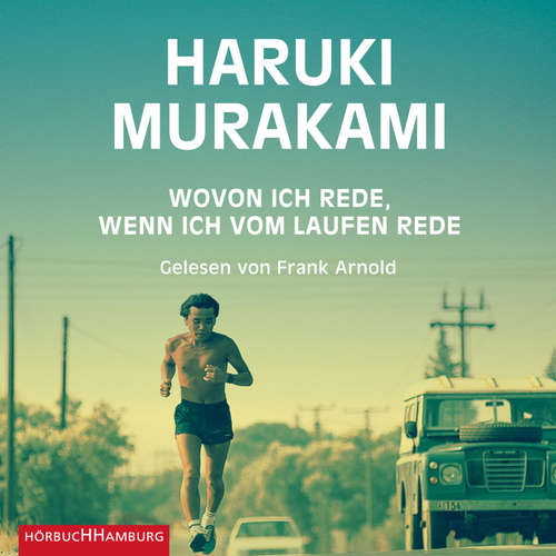Hoerbuch Wovon ich rede, wenn ich vom Laufen rede - Haruki Murakami - Frank Arnold
