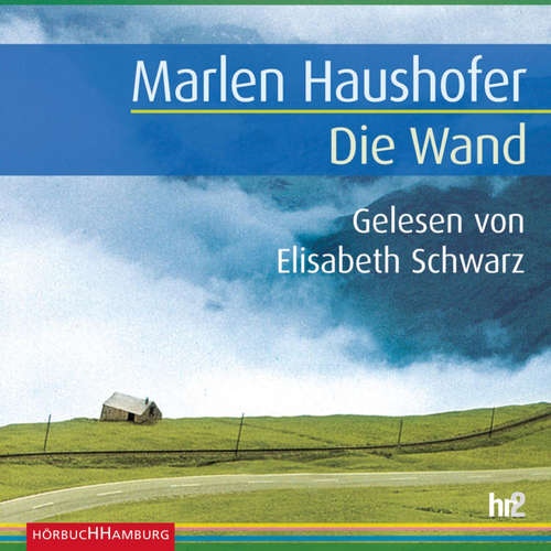 Hoerbuch Die Wand - Marlen Haushofer - Elisabeth Schwarz