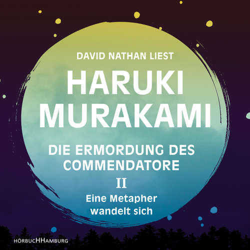 Hoerbuch Die Ermordung des Commendatore Band II - Haruki Murakami - David Nathan