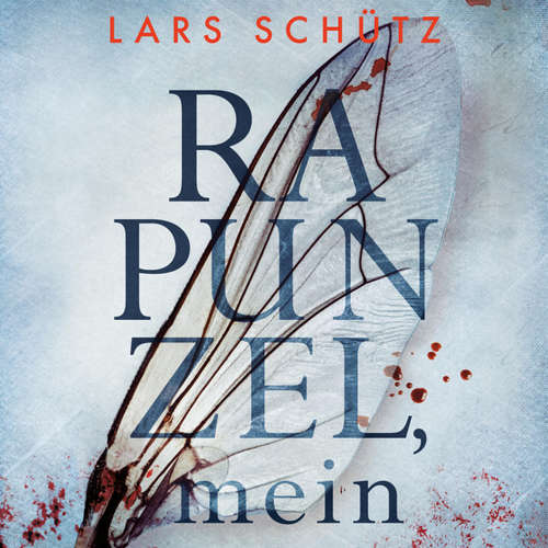 Hoerbuch Rapunzel, mein (Ein Grall-und-Wyler-Thriller 2) - Lars Schütz - Nils Nelleßen