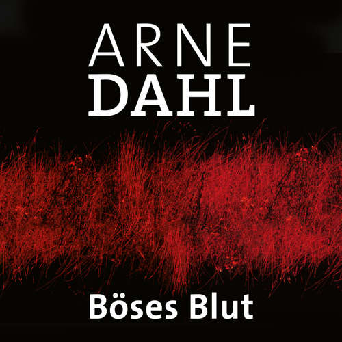 Hoerbuch Böses Blut (A-Team 2) - Arne Dahl - Jürgen Holdorf