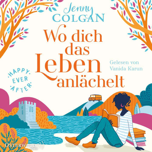 Hoerbuch Happy Ever After – Wo dich das Leben anlächelt (Happy-Ever-After-Reihe 2) - Jenny Colgan - Vanida Karun