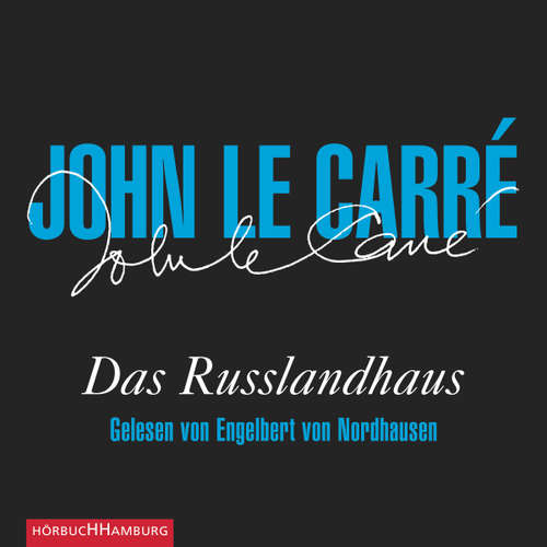 Hoerbuch Das Russlandhaus - John le Carré - Engelbert von Nordhausen