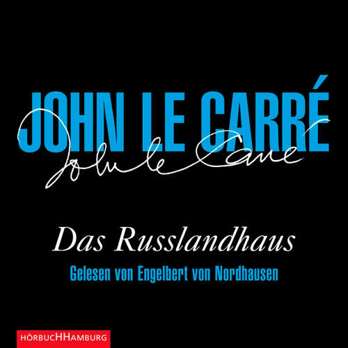 Hoerbuch Das Russlandhaus - John le Carré - Engelbert von Nordhausen