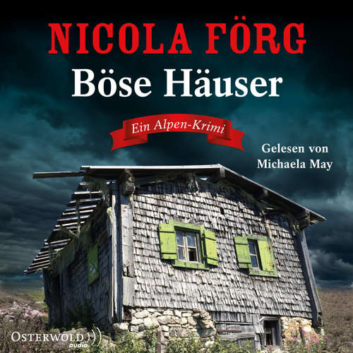 Hoerbuch Böse Häuser (Alpen-Krimis 12) - Nicola Förg - Michaela May