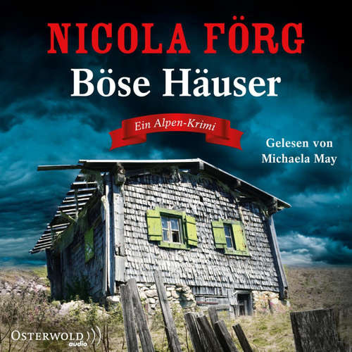 Hoerbuch Böse Häuser (Alpen-Krimis 12) - Nicola Förg - Michaela May