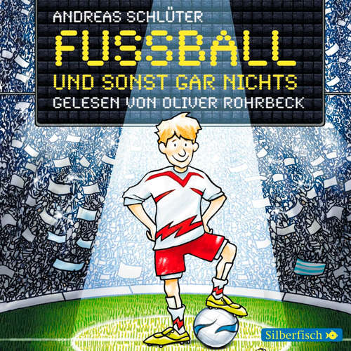 Hoerbuch Fußball und ... 1: Fußball und sonst gar nichts! - Irene Margil - Oliver Rohrbeck