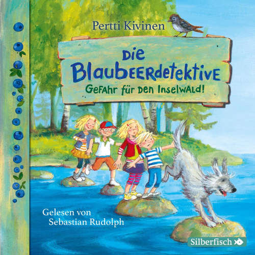 Hoerbuch Die Blaubeerdetektive  1: Gefahr für den Inselwald! - Pertti Kivinen - Sebastian Rudolph