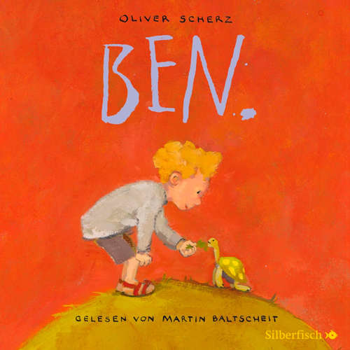 Hoerbuch Ben 1: Ben. - Oliver Scherz - Martin Baltscheit