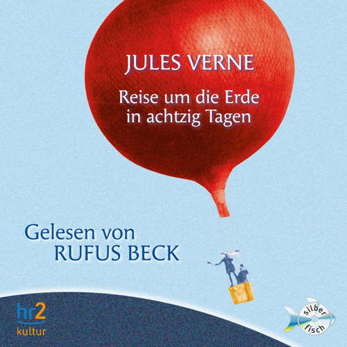 Hoerbuch Reise um die Erde in achtzig Tagen - Jules Verne - Rufus Beck