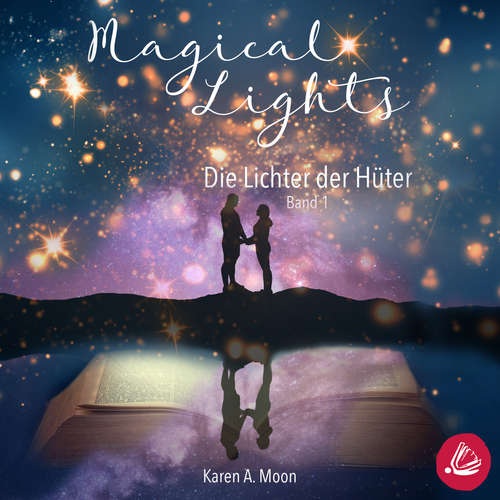 Hoerbuch Magical Lights: Die Lichter der Hüter - Karen A. Moon - Ben Hofmann