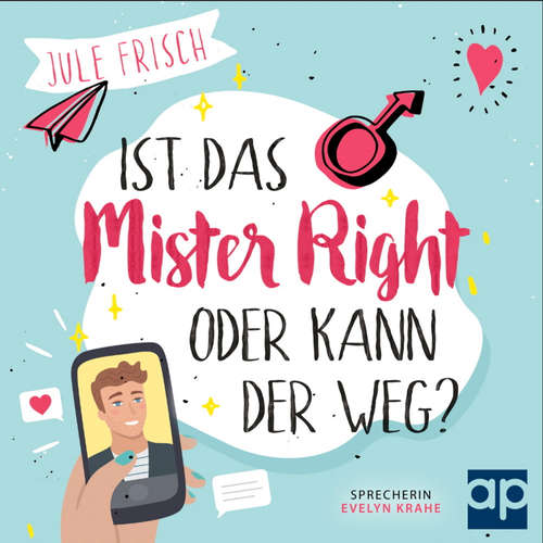 Hoerbuch Ist das Mr. Right oder kann der weg? - Jule Frisch - Evelyn Krahe