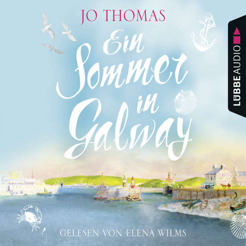 Hoerbuch Ein Sommer in Galway - Jo Thomas - Elena Wilms Hoerbuch Ein Sommer in Galway - Jo Thomas - Elena Wilms