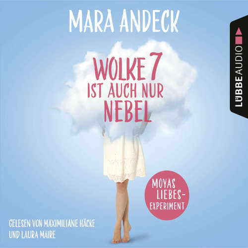 Hoerbuch Wolke 7 ist auch nur Nebel - Moyas Liebesexperiment - Mara Andeck - Maximiliane Häcke Hoerbuch Wolke 7 ist auch nur Nebel - Moyas Liebesexperiment - Mara Andeck - Maximiliane Häcke