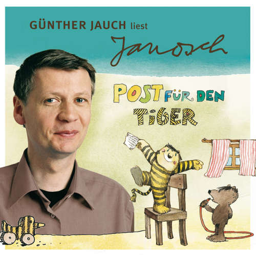 Hoerbuch Väter sprechen Janosch, Folge 2: Günther Jauch liest Janosch - Post für den Tiger & zwei weitere Geschichten - Janosch - Günther Jauch