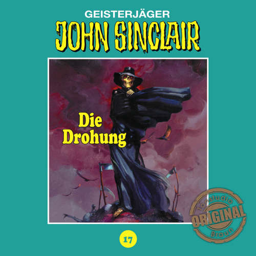 Hoerbuch John Sinclair, Tonstudio Braun, Folge 17: Die Drohung. Teil 1 von 3 - Jason Dark - Diverse Hoerbuch John Sinclair, Tonstudio Braun, Folge 17: Die Drohung. Teil 1 von 3 - Jason Dark - Diverse
