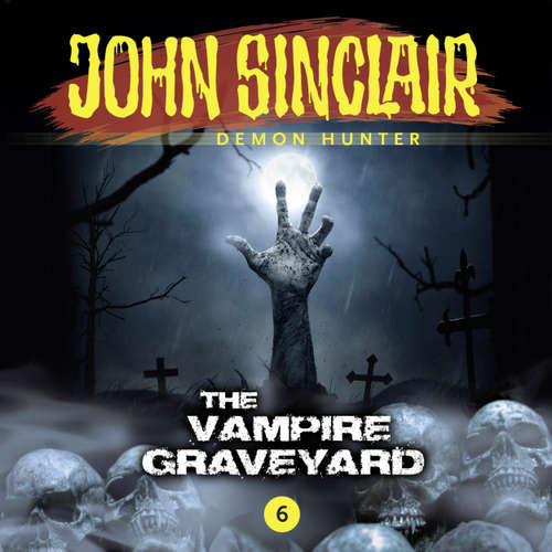Audiobook John Sinclair, Episode 6: The Vampire Graveyard - Jason Dark - Andrew Wincott