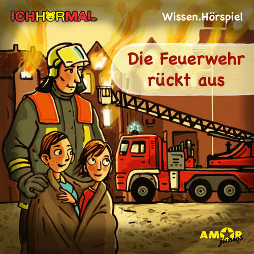 Hoerbuch Die Feuerwehr rückt aus - Lorenz Hoffmann - Diverse