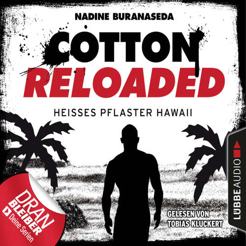 Hoerbuch Cotton Reloaded, Folge 41: Heißes Pflaster Hawaii - Nadine Buranaseda - Tobias Kluckert Hoerbuch Cotton Reloaded, Folge 41: Heißes Pflaster Hawaii - Nadine Buranaseda - Tobias Kluckert