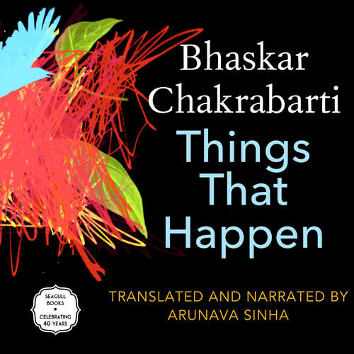 Audiobook Things That Happen - And Other Poems - Bhaskar Chakrabarti - Arunava Sinha
