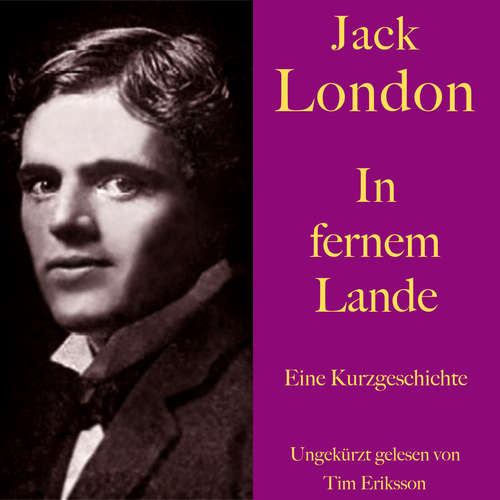 Hoerbuch Jack London: In fernem Lande - Jack London - Tim Eriksson