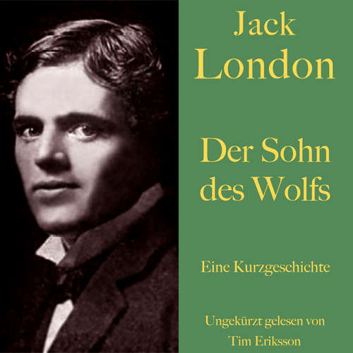 Hoerbuch Jack London: Der Sohn des Wolfs - Jack London - Tim Eriksson