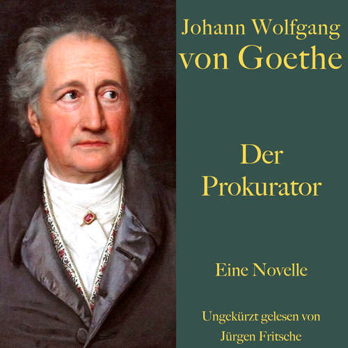 Hoerbuch Johann Wolfgang von Goethe: Der Prokurator - Johann Wolfgang von Goethe - Jürgen Fritsche
