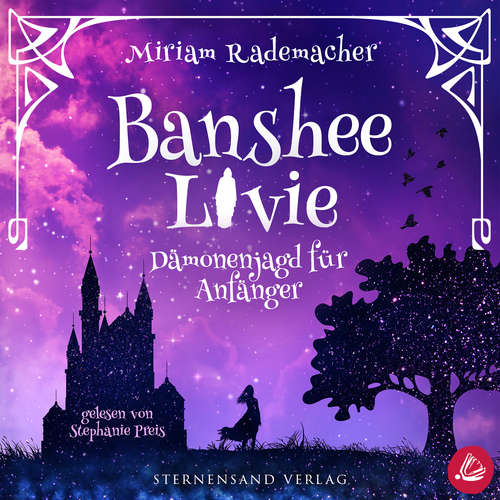 Hoerbuch Banshee Livie (Band 1): Dämonenjagd für Anfänger - Miriam Rademacher - Stephanie Preis
