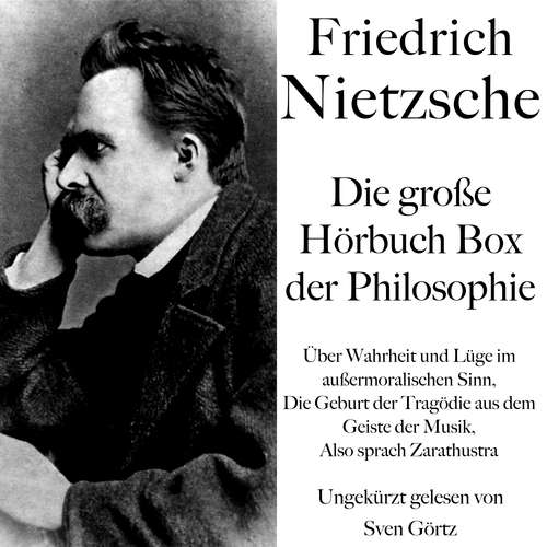 Hoerbuch Friedrich Nietzsche: Die große Hörbuch Box der Philosophie - Friedrich Nietzsche - Sven Görtz