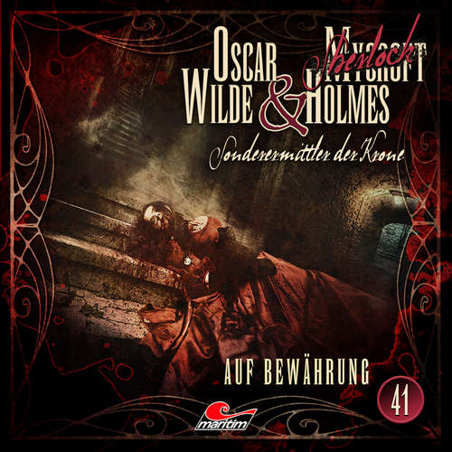 Hoerbuch Oscar Wilde & Mycroft Holmes, Sonderermittler der Krone, Folge 41: Auf Bewährung - Silke Walter - Sascha Rotermund