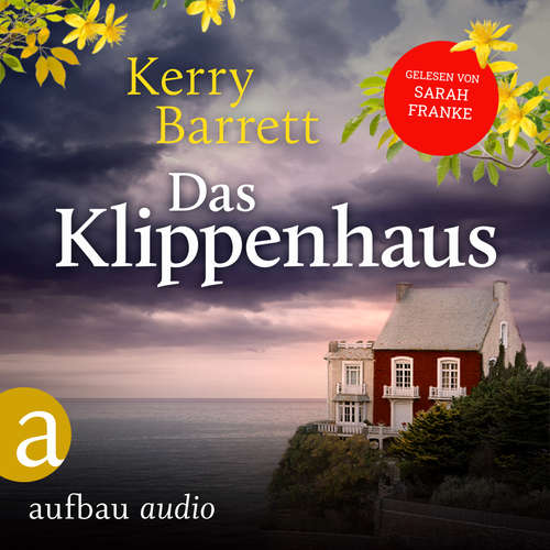 Hoerbuch Das Klippenhaus - Kerry Barrett - Sarah Franke