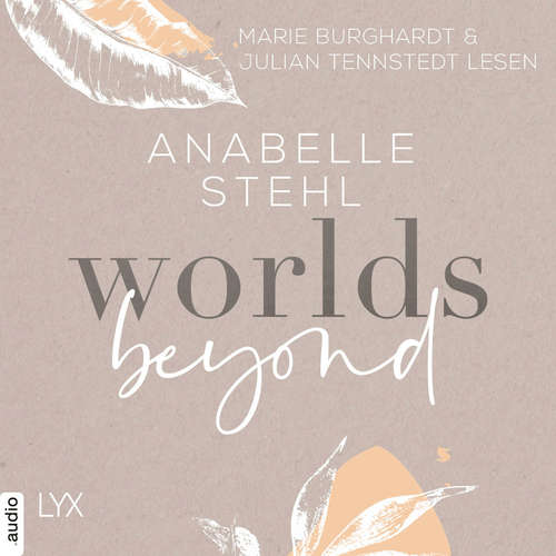 Hoerbuch Worlds Beyond - Worlds-Reihe, Teil 3 - Anabelle Stehl - Marie Burghardt