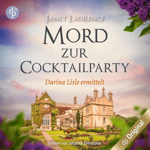 Hoerbuch Mord zur Cocktailparty - Darina Lisle ermittelt-Reihe - Darina Lisles vierter Fall, Band 4 - Janet Laurence - Johanna Zehendner