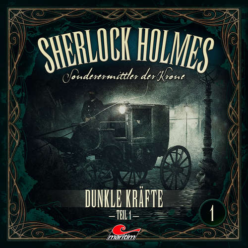 Hoerbuch Sherlock Holmes, Sonderermittler der Krone, Folge 1: Dunkle Kräfte, Teil 1 - Marc Freund - Charles Rettinghaus