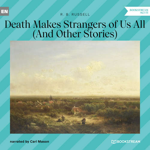 Audiobook Death Makes Strangers of Us All - And Other Stories - R. B. Russell - Carl Mason