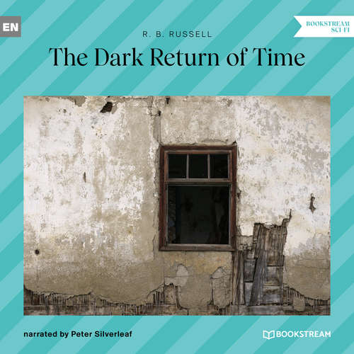 Audiobook The Dark Return of Time - R. B. Russell - Peter Silverleaf