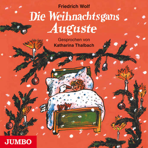 Hoerbuch Die Weihnachtsgans Auguste - Friedrich Wolf - Katharina Thalbach