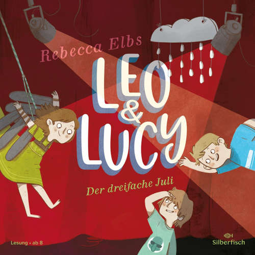 Hoerbuch Leo und Lucy 2: Der dreifache Juli - Rebecca Elbs - Tim Kreuer