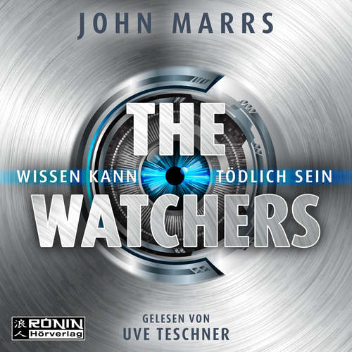 Hoerbuch The Watchers - Wissen kann tödlich sein - John Marrs - Uve Teschner