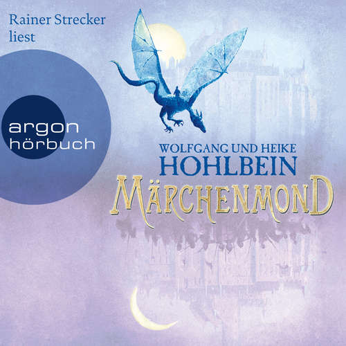 Hoerbuch Märchenmond - Märchenmond, Band 1 - Wolfgang Hohlbein - Rainer Strecker