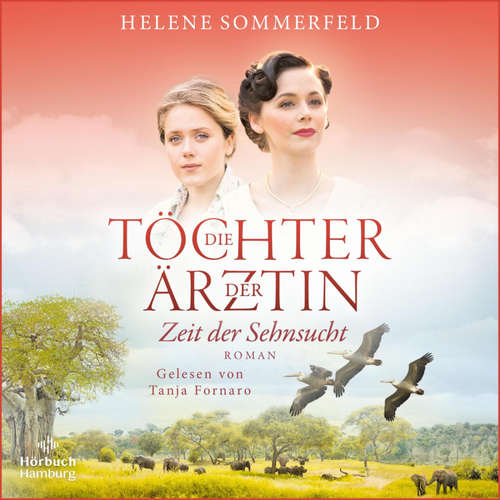 Hoerbuch Die Töchter der Ärztin (Die Thomasius-Schwestern 1) - Helene Sommerfeld - Tanja Fornaro