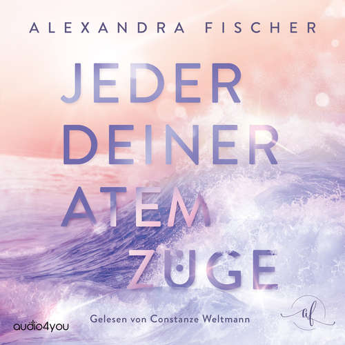 Hoerbuch Jeder deiner Atemzüge - Alexandra Fischer - Constanze Weltmann