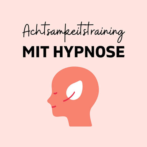 Hoerbuch Achtsamkeitstraining mit Hypnose - Zentrum für Achtsamkeit - Zentrum für Achtsamkeit