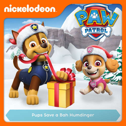 Audiobook Episode 45: Pups Save a Bah Humdinger -  - Alex D `Attoma