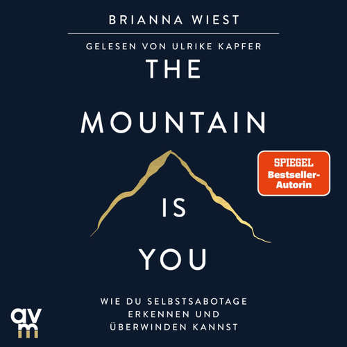 Hoerbuch The Mountain Is You - Brianna Wiest - Ulrike Kapfer