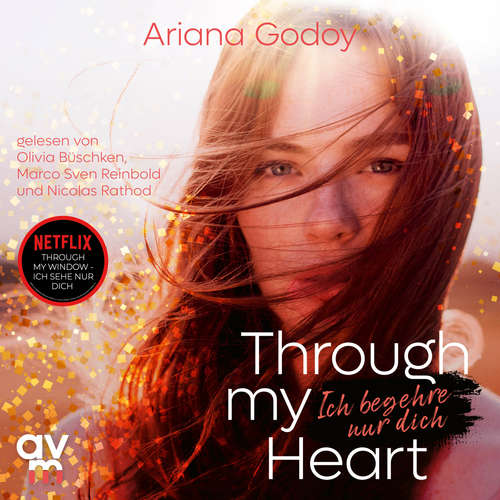 Hoerbuch Through my Heart –  Ich begehre nur dich - Ariana Godoy - Olivia Büschken