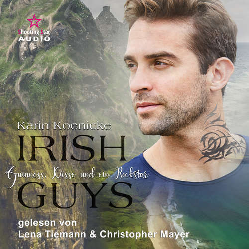 Hoerbuch Guinness, Küsse und ein Rockstar - Irish Guys, Band 2 - Karin Koenicke - Lena Tiemann