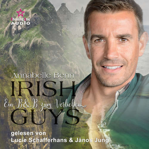 Hoerbuch Ein B&B zum Verlieben - Irish Guys, Band 3 - Annabelle Benn - János Jung