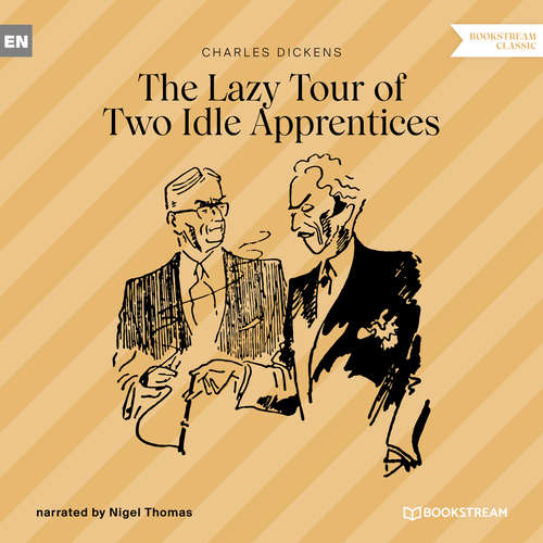 Audiobook The Lazy Tour of Two Idle Apprentices - Charles Dickens - Nigel Thomas