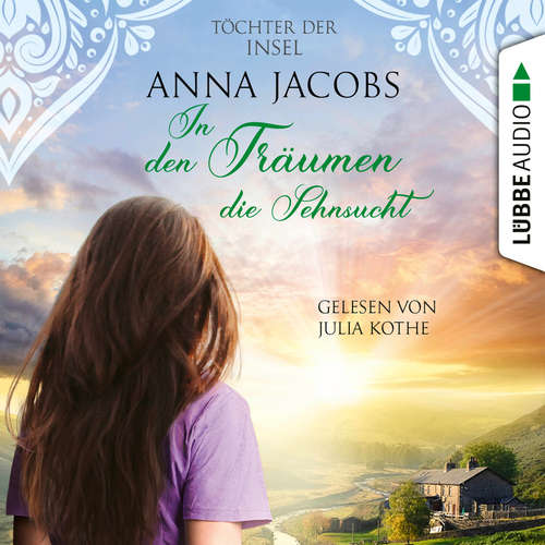 Hoerbuch In den Träumen die Sehnsucht - Töchter der Insel, Teil 3 - Anna Jacobs - Julia Kothe